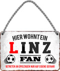 4252024204063 Schilderstore24 Schilderstore24 Blechschilder sind perfekt als Geschenk zu Weihnachten, Geburtstage, Feiern, Partys, Grillabende, Namenstag, Feiertag, Mädelsabend, Hochzeit. Jederzeit stilvoll im Wohnzimmer, Partykeller, Garage, Praxis, Büro, Café, Hauseingang Fußball Mannschaft Verein Bolzen Ball sport liga kicken stadion freizeit	 ''Linz Fan''		18x12cm