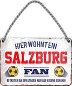 4252024204148 Schilderstore24 Schilderstore24 Blechschilder sind perfekt als Geschenk zu Weihnachten, Geburtstage, Feiern, Partys, Grillabende, Namenstag, Feiertag, Mädelsabend, Hochzeit. Jederzeit stilvoll im Wohnzimmer, Partykeller, Garage, Praxis, Büro, Café, Hauseingang Fußball Mannschaft Verein Bolzen Ball sport liga kicken stadion freizeit	 ''Salzburg Fan''		18x12cm