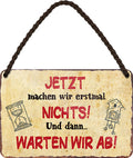 4252024211177 Schilderstore24 	Schilderstore24 Blechschilder sind perfekt als Geschenk zu Weihnachten, Geburtstage, Feiern, Partys, Grillabende, Namenstag, Feiertag, Mädelsabend, Hochzeit. Jederzeit stilvoll im Wohnzimmer, Partykeller, Garage, Praxis, Büro, Café, Hauseingang Sarkasmus Ironie Funny Schwarzer Humor faul dumm fun rente lästern teufel ''Jetzt machen wir erstmal nichts.. warten ab''		18x12cm
