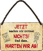 4252024211177 Schilderstore24 	Schilderstore24 Blechschilder sind perfekt als Geschenk zu Weihnachten, Geburtstage, Feiern, Partys, Grillabende, Namenstag, Feiertag, Mädelsabend, Hochzeit. Jederzeit stilvoll im Wohnzimmer, Partykeller, Garage, Praxis, Büro, Café, Hauseingang Sarkasmus Ironie Funny Schwarzer Humor faul dumm fun rente lästern teufel ''Jetzt machen wir erstmal nichts.. warten ab''		18x12cm