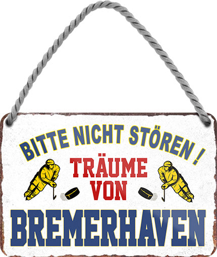 4252024212747 Schilderstore24 Schilderstore24 Blechschilder sind perfekt als Geschenk zu Weihnachten, Geburtstage, Feiern, Partys, Grillabende, Namenstag, Feiertag, Mädelsabend, Hochzeit. Jederzeit stilvoll im Wohnzimmer, Partykeller, Garage, Praxis, Büro, Café, Hauseingang Hockey Eishockey Liga Teamsport Verein Puck sport mannschaft schläger eislaufen schlittschuhe	 ''Träume von Bremerhaven''		18x12cm