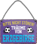 4252024204285 Schilderstore24 Schilderstore24 Blechschilder sind perfekt als Geschenk zu Weihnachten, Geburtstage, Feiern, Partys, Grillabende, Namenstag, Feiertag, Mädelsabend, Hochzeit. Jederzeit stilvoll im Wohnzimmer, Partykeller, Garage, Praxis, Büro, Café, Hauseingang Fußball Mannschaft Verein Bolzen Ball sport liga kicken stadion freizeit	 ''Träume von Erzgebirge''		18x12cm