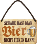 4252024201390Geschenk Weihnachten, Geburtstage, Feiern, Partys, Grillabende, Namenstag, Feiertag, Mädelsabend, Hochzeit Wohnzimmer, Partykeller, Garage, Praxis, Büro, Café, Hauseingang Alkohol Kasten Bier Saufen Getränk Bier Alkohol schaumkrone promille hopfen	Schilderstore24 	 ''Schade dass man Bier nicht ficken kann''