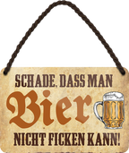 4252024201390Geschenk Weihnachten, Geburtstage, Feiern, Partys, Grillabende, Namenstag, Feiertag, Mädelsabend, Hochzeit Wohnzimmer, Partykeller, Garage, Praxis, Büro, Café, Hauseingang Alkohol Kasten Bier Saufen Getränk Bier Alkohol schaumkrone promille hopfen	Schilderstore24 	 ''Schade dass man Bier nicht ficken kann''