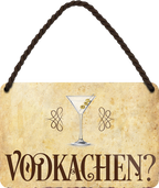 4252024201307	Geschenk Weihnachten, Geburtstage, Feiern, Partys, Grillabende, Namenstag, Feiertag, Mädelsabend, Hochzeit Wohnzimmer, Partykeller, Garage, Praxis, Büro, Café, Hauseingang Alkohol Cocktail Bier Sekt Getränk Bier Alkohol schnaps promille tequila   Schilderstore24 	 ''Vodkachen''
