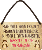 4252024206258Geschenk zu Weihnachten, Geburtstage, Feiern, Partys, Grillabende, Namenstag, Feiertag, Mädelsabend, Hochzeit Wohnzimmer, Partykeller, Garage, Praxis, Büro, Café, Hauseingang Haustier Tier Freund knuddelig Zuhause Katze Hund Hamster Meerschwein haustier	Schilderstore24 	 ''Männer lieben Frauen.. Hamster lieben niemanden''