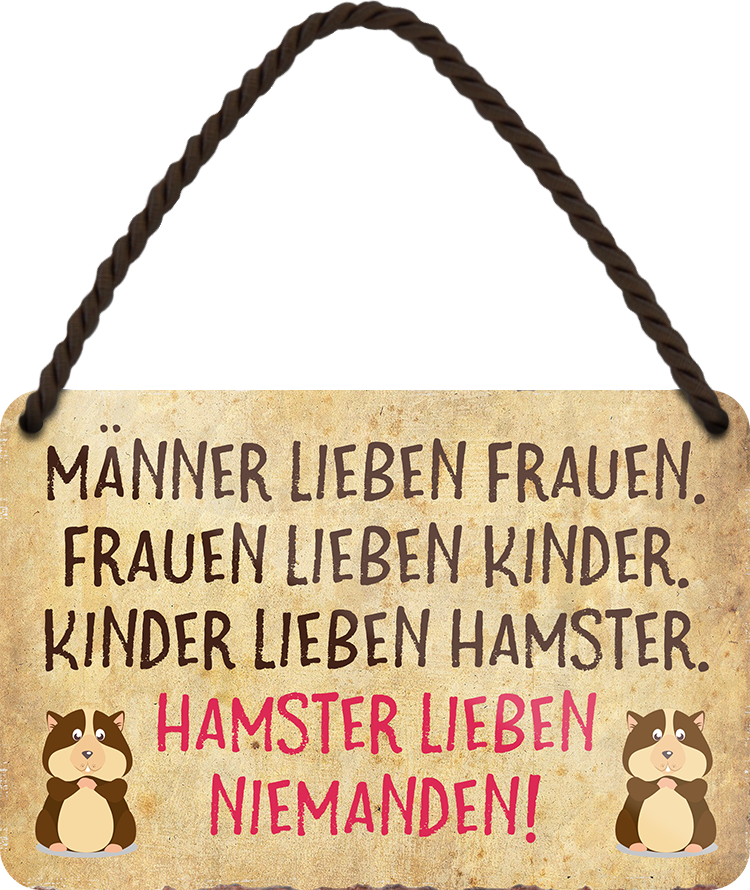 4252024206258Geschenk zu Weihnachten, Geburtstage, Feiern, Partys, Grillabende, Namenstag, Feiertag, Mädelsabend, Hochzeit Wohnzimmer, Partykeller, Garage, Praxis, Büro, Café, Hauseingang Haustier Tier Freund knuddelig Zuhause Katze Hund Hamster Meerschwein haustier	Schilderstore24 	 ''Männer lieben Frauen.. Hamster lieben niemanden''