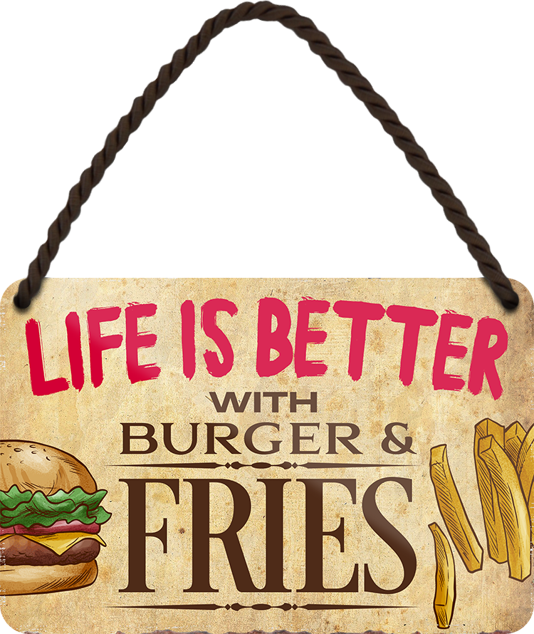4252024202731	Schilderstore24 	 ''Life is better Burger & Fries'' Schilderstore24 Blechschilder sind perfekt als Geschenk zu Weihnachten, Geburtstage, Feiern, Partys, Grillabende, Namenstag, Feiertag, Mädelsabend, Hochzeit. Jederzeit stilvoll im Wohnzimmer, Partykeller, Garage, Praxis, Büro, Café, Hauseingang Lebensmittel Kaffee Kuchen Tee Grill crepes teigware süßigkeit essen grill wurst
