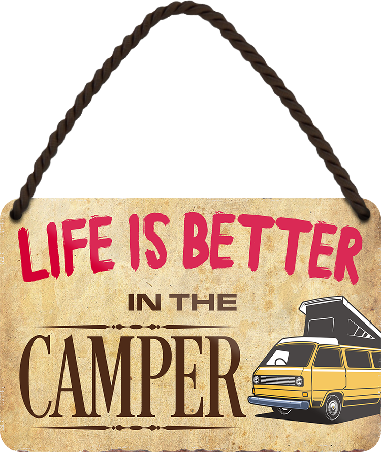 4252024202311	Schilderstore24 	 ''Life is better in the Camper'' Schilderstore24 Blechschilder sind perfekt als Geschenk zu Weihnachten, Geburtstage, Feiern, Partys, Grillabende, Namenstag, Feiertag, Mädelsabend, Hochzeit. Jederzeit stilvoll im Wohnzimmer, Partykeller, Garage, Praxis, Büro, Café, Hauseingang Camping Natur Wald Freiheit wandern campen outdoor natur roadtripp