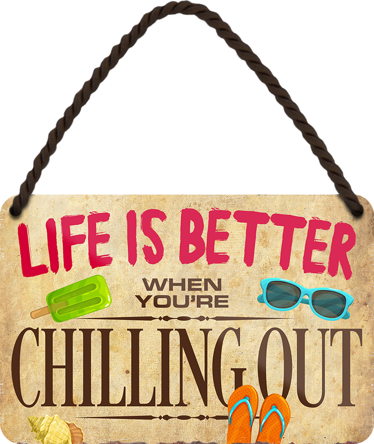 4252024211450	Schilderstore24 	 ''Life ist better Chilling out'' Schilderstore24 Blechschilder sind perfekt als Geschenk zu Weihnachten, Geburtstage, Feiern, Partys, Grillabende, Namenstag, Feiertag, Mädelsabend, Hochzeit. Jederzeit stilvoll im Wohnzimmer, Partykeller, Garage, Praxis, Büro, Café, Hauseingang Sarkasmus Ironie Funny Schwarzer Humor faul dumm fun rente lästern teufel