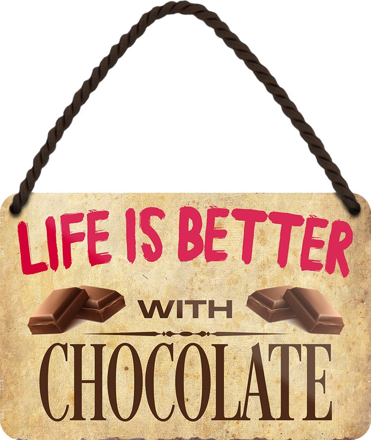 4252024202755	Schilderstore24 	 ''Life is better Chocolate'' Schilderstore24 Blechschilder sind perfekt als Geschenk zu Weihnachten, Geburtstage, Feiern, Partys, Grillabende, Namenstag, Feiertag, Mädelsabend, Hochzeit. Jederzeit stilvoll im Wohnzimmer, Partykeller, Garage, Praxis, Büro, Café, Hauseingang Lebensmittel Kaffee Kuchen Tee Grill crepes teigware süßigkeit essen grill wurst