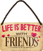 4252024207361	Schilderstore24 	 ''Life is better Friends'' Schilderstore24 Blechschilder sind perfekt als Geschenk zu Weihnachten, Geburtstage, Feiern, Partys, Grillabende, Namenstag, Feiertag, Mädelsabend, Hochzeit. Jederzeit stilvoll im Wohnzimmer, Partykeller, Garage, Praxis, Büro, Café, Hauseingang Familie Zuhause Eltern Geschwister oma opa familie mama papa geschwister