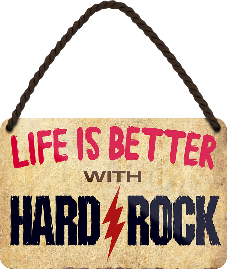Blechschild  ''Life is better Hard Rock'' 18x12cm