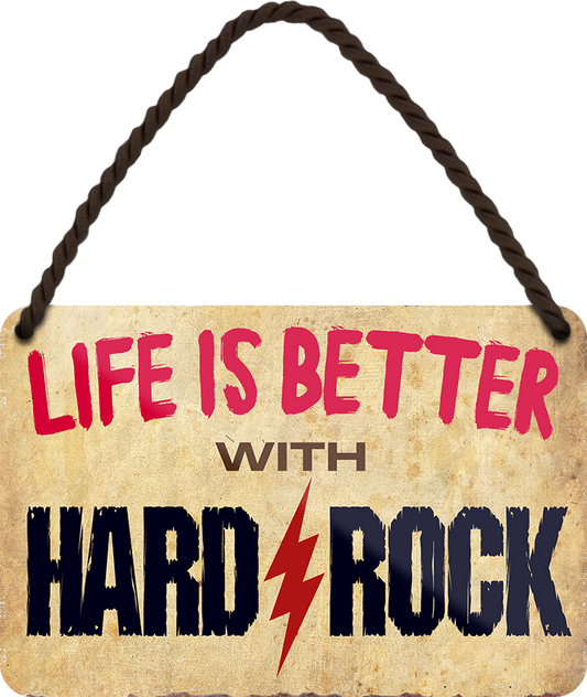 Blechschild  ''Life is better Hard Rock'' 18x12cm