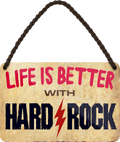 Blechschild  ''Life is better Hard Rock'' 18x12cm