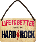 Blechschild  ''Life is better Hard Rock'' 18x12cm
