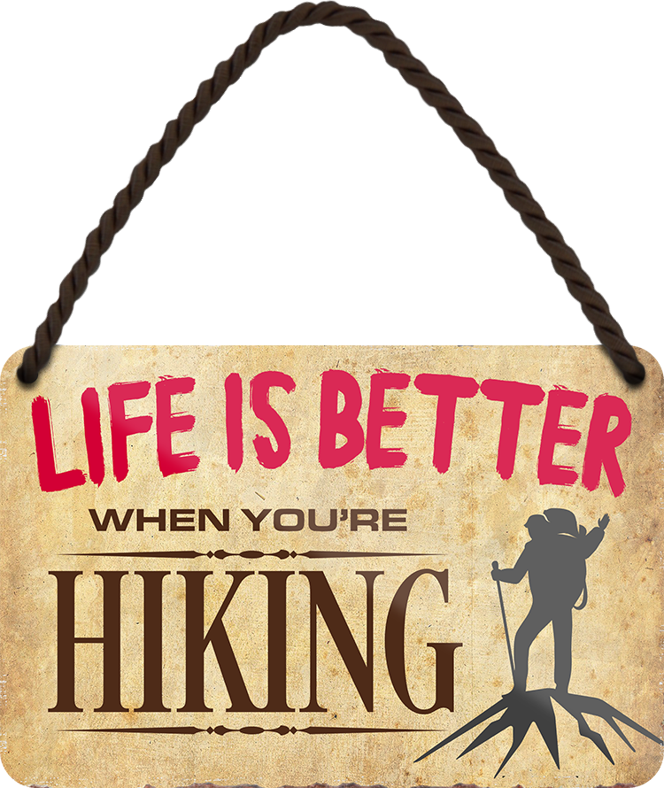 4252024208474	Schilderstore24 	 ''Life is better Hiking'' Schilderstore24 Blechschilder sind perfekt als Geschenk zu Weihnachten, Geburtstage, Feiern, Partys, Grillabende, Namenstag, Feiertag, Mädelsabend, Hochzeit. Jederzeit stilvoll im Wohnzimmer, Partykeller, Garage, Praxis, Büro, Café, Hauseingang Berge Reisen Wandern Outdoor Natur Urlaub sehenswürdigkeiten tal freizeit sport