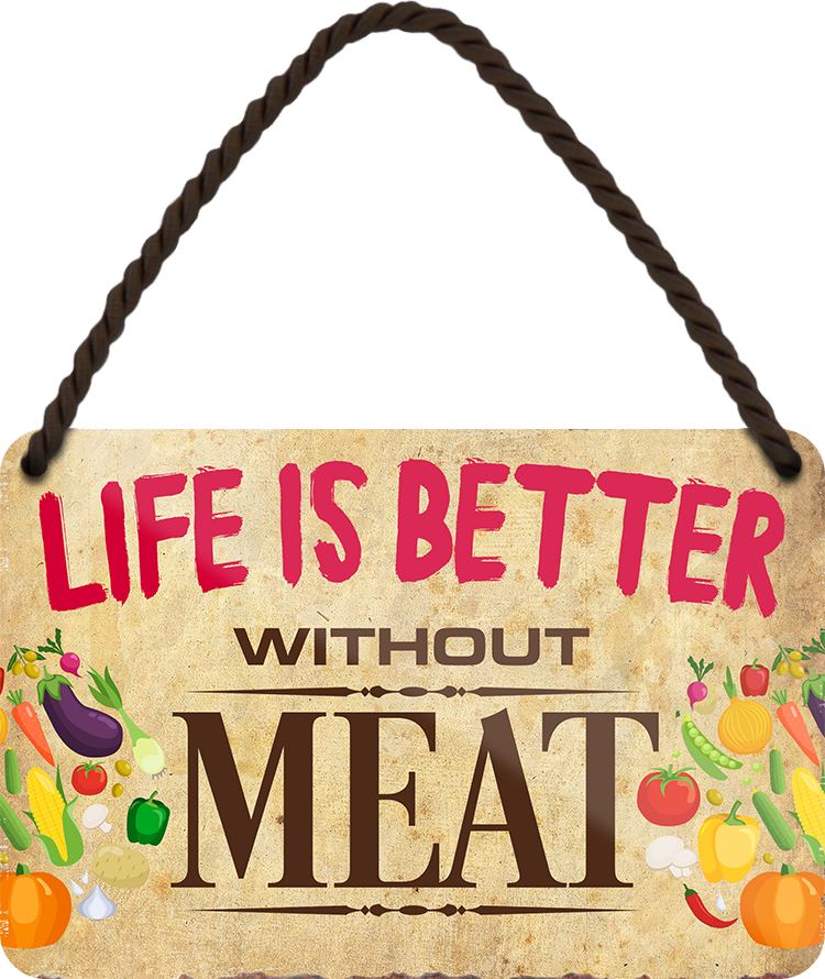 4252024202830	Schilderstore24 	 ''Life is better Meat'' Schilderstore24 Blechschilder sind perfekt als Geschenk zu Weihnachten, Geburtstage, Feiern, Partys, Grillabende, Namenstag, Feiertag, Mädelsabend, Hochzeit. Jederzeit stilvoll im Wohnzimmer, Partykeller, Garage, Praxis, Büro, Café, Hauseingang Lebensmittel Kaffee Kuchen Tee Grill crepes teigware süßigkeit essen grill wurst