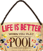 4252024208498	Schilderstore24 	 ''Life is better Pool'' Schilderstore24 Blechschilder sind perfekt als Geschenk zu Weihnachten, Geburtstage, Feiern, Partys, Grillabende, Namenstag, Feiertag, Mädelsabend, Hochzeit. Jederzeit stilvoll im Wohnzimmer, Partykeller, Garage, Praxis, Büro, Café, Hauseingang Freizeit Sport Ballsport Aktivitäten bowling dart kegeln biken rad hobby