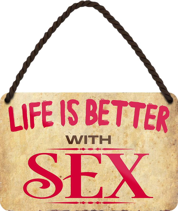4252024208603	Schilderstore24 	 ''Life is better Sex'' Schilderstore24 Blechschilder sind perfekt als Geschenk zu Weihnachten, Geburtstage, Feiern, Partys, Grillabende, Namenstag, Feiertag, Mädelsabend, Hochzeit. Jederzeit stilvoll im Wohnzimmer, Partykeller, Garage, Praxis, Büro, Café, Hauseingang Freizeit Sport Ballsport Aktivitäten bowling dart kegeln biken rad hobby