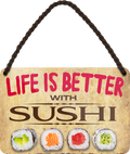 4252024202854	Schilderstore24 	 ''Life is better Sushi''Geschenk zu Weihnachten, Geburtstage, Feiern, Partys, Grillabende, Namenstag, Feiertag, Mädelsabend, Hochzeit Wohnzimmer, Partykeller, Garage, Praxis, Büro, Café, Hauseingang Lebensmittel Kaffee Kuchen Tee Grill crepes teigware süßigkeit essen grill wurst