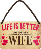 4252024207408	Schilderstore24 	 ''Life is better Wife'' Schilderstore24 Blechschilder sind perfekt als Geschenk zu Weihnachten, Geburtstage, Feiern, Partys, Grillabende, Namenstag, Feiertag, Mädelsabend, Hochzeit. Jederzeit stilvoll im Wohnzimmer, Partykeller, Garage, Praxis, Büro, Café, Hauseingang Familie Zuhause Eltern Geschwister oma opa familie mama papa geschwister