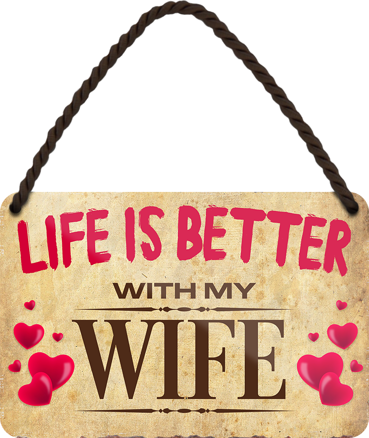 4252024207408	Schilderstore24 	 ''Life is better Wife'' Schilderstore24 Blechschilder sind perfekt als Geschenk zu Weihnachten, Geburtstage, Feiern, Partys, Grillabende, Namenstag, Feiertag, Mädelsabend, Hochzeit. Jederzeit stilvoll im Wohnzimmer, Partykeller, Garage, Praxis, Büro, Café, Hauseingang Familie Zuhause Eltern Geschwister oma opa familie mama papa geschwister