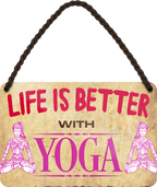 4252024208641	Schilderstore24 	 ''Life is better Yoga'' Schilderstore24 Blechschilder sind perfekt als Geschenk zu Weihnachten, Geburtstage, Feiern, Partys, Grillabende, Namenstag, Feiertag, Mädelsabend, Hochzeit. Jederzeit stilvoll im Wohnzimmer, Partykeller, Garage, Praxis, Büro, Café, Hauseingang Freizeit Sport Ballsport Aktivitäten bowling dart kegeln biken rad hobby