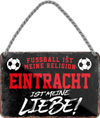 4252024204988Geschenk zu Weihnachten, Geburtstage, Feiern, Partys, Grillabende, Namenstag, Feiertag, Mädelsabend, Hochzeit Wohnzimmer, Partykeller, Garage, Praxis, Büro, Café, Hauseingang Fußball Mannschaft Verein Bolzen Ball sport liga kicken stadion freizeit	Schilderstore24 	 ''Eintracht ist meine Liebe!''