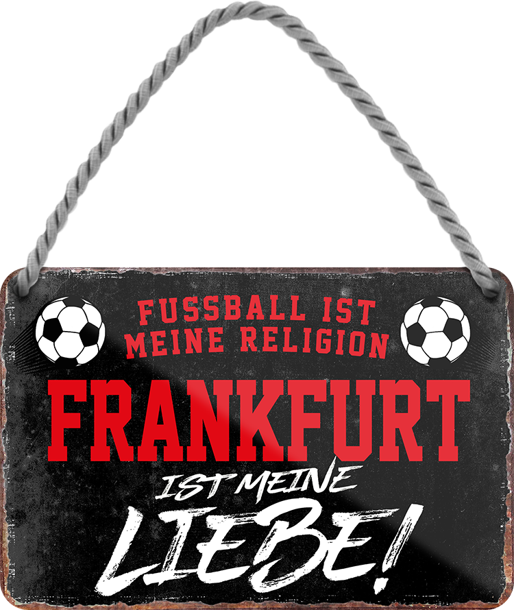 4252024205008Geschenk zu Weihnachten, Geburtstage, Feiern, Partys, Grillabende, Namenstag, Feiertag, Mädelsabend, Hochzeit Wohnzimmer, Partykeller, Garage, Praxis, Büro, Café, Hauseingang Fußball Mannschaft Verein Bolzen Ball sport liga kicken stadion freizeit	Schilderstore24 	 ''Frankfurt ist meine Liebe!''
