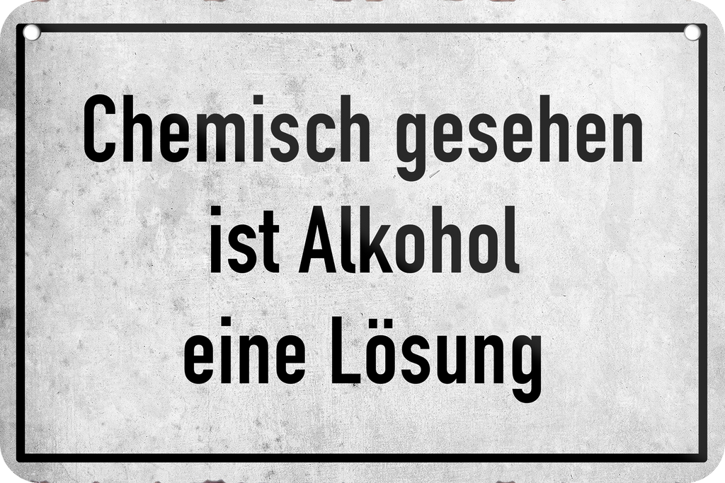 4252024235364	Schilderstore24 	 ''Chemisch gesehen ist Alkohol eine Lösung'' Schilderstore24 Blechschilder sind perfekt als Geschenk zu Weihnachten, Geburtstage, Feiern, Partys, Grillabende, Namenstag, Feiertag, Mädelsabend, Hochzeit. Jederzeit stilvoll im Wohnzimmer, Partykeller, Garage, Praxis, Büro, Café, Hauseingang Alkohol Cocktail Bier Sekt Getränk Bier Alkohol schnaps promille tequila   