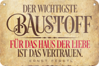 4252024235722		 ''Der wichtigste Baustoff für Liebe'' Schilderstore24 Blechschilder sind perfekt als Geschenk zu Weihnachten, Geburtstage, Feiern, Partys, Grillabende, Namenstag, Feiertag, Mädelsabend, Hochzeit. Jederzeit stilvoll im Wohnzimmer, Partykeller, Garage, Praxis, Büro, Café, Hauseingang Weisheiten Leben Sprichwörter Tipp wahrheit sprichwort tiefsinnig ratschlag