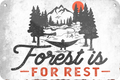 4252024235418		 ''Forest is for rest'' Schilderstore24 Blechschilder sind perfekt als Geschenk zu Weihnachten, Geburtstage, Feiern, Partys, Grillabende, Namenstag, Feiertag, Mädelsabend, Hochzeit. Jederzeit stilvoll im Wohnzimmer, Partykeller, Garage, Praxis, Büro, Café, Hauseingang Camping Natur Wald Freiheit wandern campen outdoor natur roadtripp