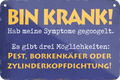4252024235128	Schilderstore25	 ''Bin Krank. Hab meine Symptome gegoogelt'' Schilderstore24 Blechschilder sind perfekt als Geschenk zu Weihnachten, Geburtstage, Feiern, Partys, Grillabende, Namenstag, Feiertag, Mädelsabend, Hochzeit. Jederzeit stilvoll im Wohnzimmer, Partykeller, Garage, Praxis, Büro, Café, Hauseingang Sarkasmus Ironie Funny Schwarzer Humor faul dumm fun rente lästern teufel
