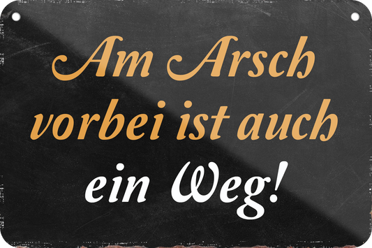 4252024235425		 ''Am Arsch vorbei ist auch ein Weg'' Schilderstore24 Blechschilder sind perfekt als Geschenk zu Weihnachten, Geburtstage, Feiern, Partys, Grillabende, Namenstag, Feiertag, Mädelsabend, Hochzeit. Jederzeit stilvoll im Wohnzimmer, Partykeller, Garage, Praxis, Büro, Café, Hauseingang Büro Chef Angestellter Arbeit Job Arbeitsplatz Alltag Beruf Ausbildung