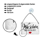 Blechschild ''Wie schön das du da bist'' 18x12cm