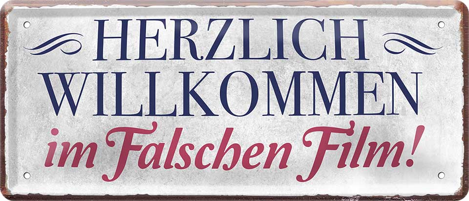 4252024227833 Schilderstore24 Schilderstore24 Blechschilder sind perfekt als Geschenk zu Weihnachten, Geburtstage, Feiern, Partys, Grillabende, Namenstag, Feiertag, Mädelsabend, Hochzeit. Jederzeit stilvoll im Wohnzimmer, Partykeller, Garage, Praxis, Büro, Café, Hauseingang Küche Haushalt Willkommen Eigenheim heim essen haus kochen herzlich Zuhause putzen	 ''Herzlich Wollkommen im falschen Film''		28x12cm