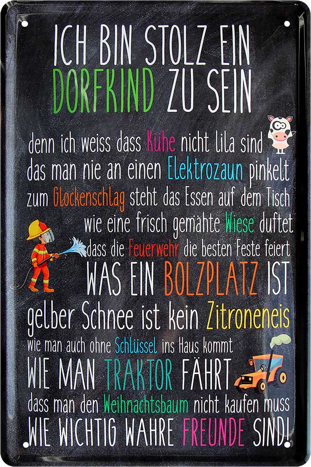 4252024215229 Schilderstore24 Schilderstore24 Blechschilder sind perfekt als Geschenk zu Weihnachten, Geburtstage, Feiern, Partys, Grillabende, Namenstag, Feiertag, Mädelsabend, Hochzeit. Jederzeit stilvoll im Wohnzimmer, Partykeller, Garage, Praxis, Büro, Café, Hauseingang Dorf Land Nachbar Freunde Natur dorf land landleben natur idylle	 ''Ich bin stolz ein Dorfkind zu sein (schwarz)''		20x30cm