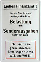 4252024219746 Schilderstore24 Schilderstore24 Blechschilder sind perfekt als Geschenk zu Weihnachten, Geburtstage, Feiern, Partys, Grillabende, Namenstag, Feiertag, Mädelsabend, Hochzeit. Jederzeit stilvoll im Wohnzimmer, Partykeller, Garage, Praxis, Büro, Café, Hauseingang Sarkasmus Ironie Funny Schwarzer Humor faul dumm fun rente lästern teufel	 ''Liebes Finanzamt. Belastung und Sonderausgaben''		20x30cm
