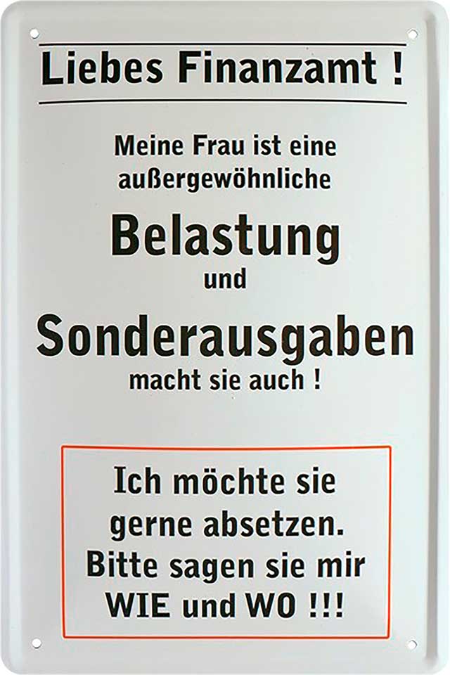 4252024219746 Schilderstore24 Schilderstore24 Blechschilder sind perfekt als Geschenk zu Weihnachten, Geburtstage, Feiern, Partys, Grillabende, Namenstag, Feiertag, Mädelsabend, Hochzeit. Jederzeit stilvoll im Wohnzimmer, Partykeller, Garage, Praxis, Büro, Café, Hauseingang Sarkasmus Ironie Funny Schwarzer Humor faul dumm fun rente lästern teufel	 ''Liebes Finanzamt. Belastung und Sonderausgaben''		20x30cm
