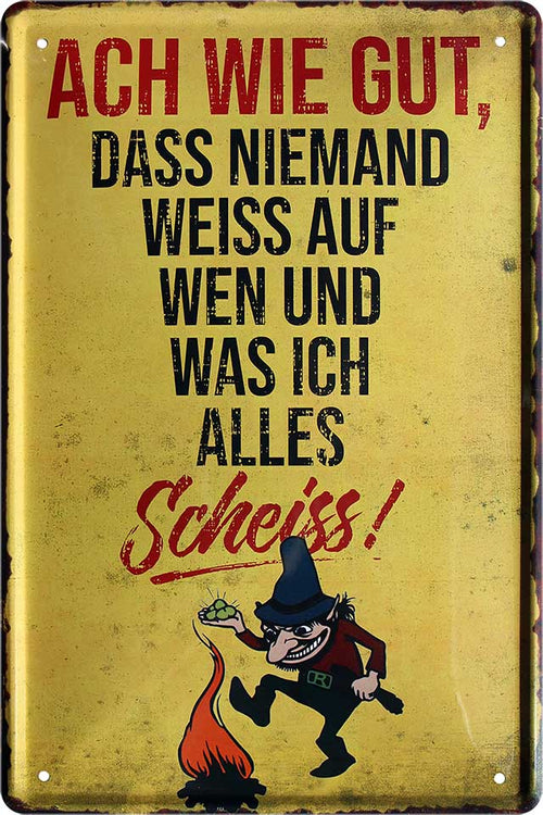 4252024219494 Schilderstore24 Schilderstore24 Blechschilder sind perfekt als Geschenk zu Weihnachten, Geburtstage, Feiern, Partys, Grillabende, Namenstag, Feiertag, Mädelsabend, Hochzeit. Jederzeit stilvoll im Wohnzimmer, Partykeller, Garage, Praxis, Büro, Café, Hauseingang Sarkasmus Ironie Funny Schwarzer Humor faul dumm fun rente lästern teufel	 ''Ach wie gut, dass niemand weiss auf wen ich scheiss''		20x30cm