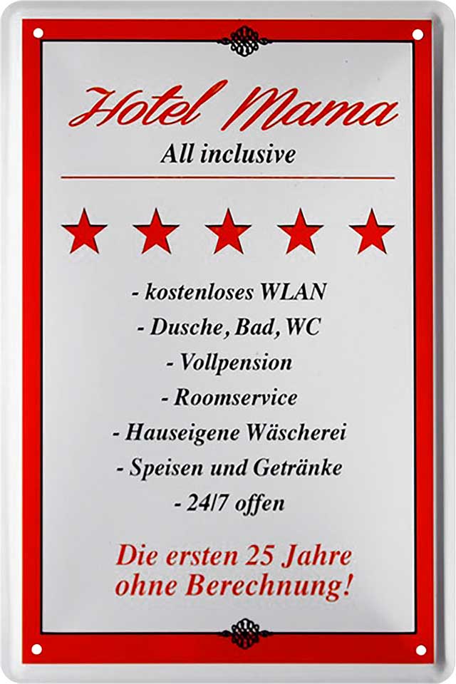 4252024221022 Schilderstore24 	Schilderstore24 Blechschilder sind perfekt als Geschenk zu Weihnachten, Geburtstage, Feiern, Partys, Grillabende, Namenstag, Feiertag, Mädelsabend, Hochzeit. Jederzeit stilvoll im Wohnzimmer, Partykeller, Garage, Praxis, Büro, Café, Hauseingang Familie Zuhause Eltern Geschwister oma opa familie mama papa geschwister ''Hotel Mama All inclusive -kostenloses Wlan''		20x30cm
