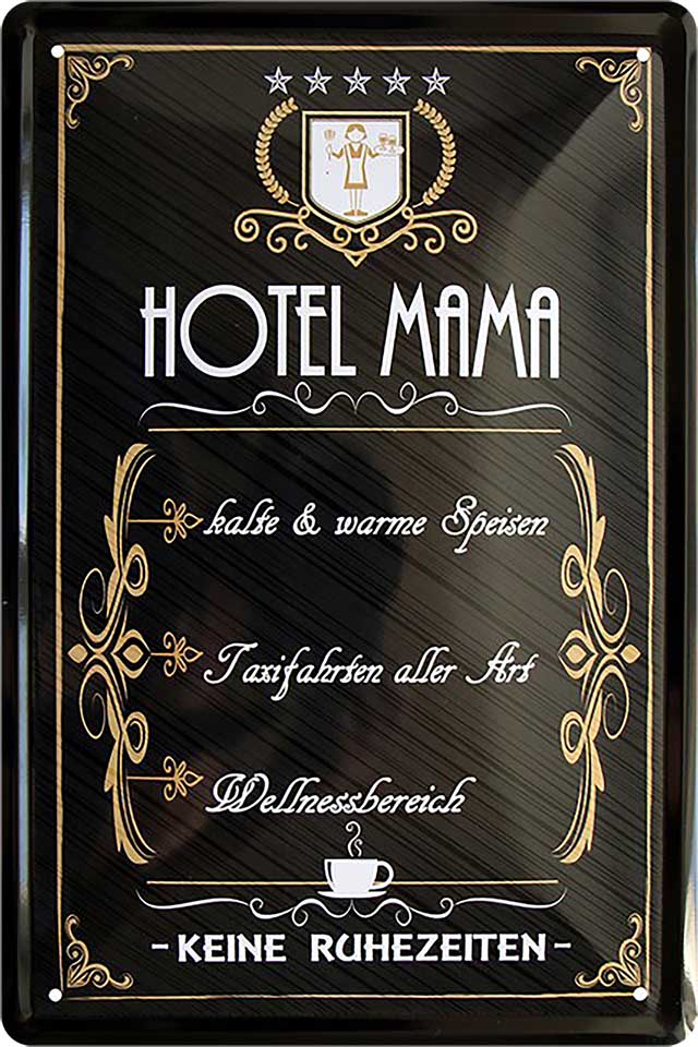 4252024221039 Schilderstore24 Schilderstore24 Blechschilder sind perfekt als Geschenk zu Weihnachten, Geburtstage, Feiern, Partys, Grillabende, Namenstag, Feiertag, Mädelsabend, Hochzeit. Jederzeit stilvoll im Wohnzimmer, Partykeller, Garage, Praxis, Büro, Café, Hauseingang Familie Zuhause Eltern Geschwister oma opa familie mama papa geschwister	 ''Hotel Mama kalte und warme Speisen, Taxifahrten aller Art''		20x30cm