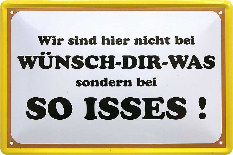 4252024219951 Schilderstore24 Schilderstore24 Blechschilder sind perfekt als Geschenk zu Weihnachten, Geburtstage, Feiern, Partys, Grillabende, Namenstag, Feiertag, Mädelsabend, Hochzeit. Jederzeit stilvoll im Wohnzimmer, Partykeller, Garage, Praxis, Büro, Café, Hauseingang Sarkasmus Ironie Funny Schwarzer Humor faul dumm fun rente lästern teufel	 ''Wir sind hier nicht bei Wünsch-Dir-Was''		20x30cm