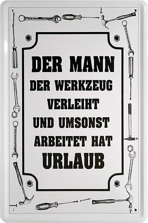 4252024220773 Schilderstore24 Schilderstore24 Blechschilder sind perfekt als Geschenk zu Weihnachten, Geburtstage, Feiern, Partys, Grillabende, Namenstag, Feiertag, Mädelsabend, Hochzeit. Jederzeit stilvoll im Wohnzimmer, Partykeller, Garage, Praxis, Büro, Café, Hauseingang Handwerk Baustelle Arbeit Bau werkeln baustelle handwerk bauarbeiter	 ''Der Mann der Werkzeug verleiht hat Urlaub''		20x30cm