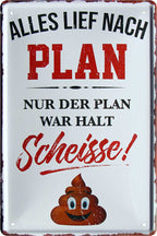 4252024219524 Schilderstore24 	Schilderstore24 Blechschilder sind perfekt als Geschenk zu Weihnachten, Geburtstage, Feiern, Partys, Grillabende, Namenstag, Feiertag, Mädelsabend, Hochzeit. Jederzeit stilvoll im Wohnzimmer, Partykeller, Garage, Praxis, Büro, Café, Hauseingang Sarkasmus Ironie Funny Schwarzer Humor faul dumm fun rente lästern teufel ''Alles lief nach Plan. Plan war scheisse (Grau)''		20x30cm