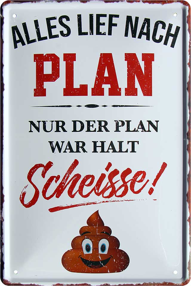 4252024219524 Schilderstore24 	Schilderstore24 Blechschilder sind perfekt als Geschenk zu Weihnachten, Geburtstage, Feiern, Partys, Grillabende, Namenstag, Feiertag, Mädelsabend, Hochzeit. Jederzeit stilvoll im Wohnzimmer, Partykeller, Garage, Praxis, Büro, Café, Hauseingang Sarkasmus Ironie Funny Schwarzer Humor faul dumm fun rente lästern teufel ''Alles lief nach Plan. Plan war scheisse (Grau)''		20x30cm