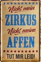 4252024219784 Schilderstore24 	Schilderstore24 Blechschilder sind perfekt als Geschenk zu Weihnachten, Geburtstage, Feiern, Partys, Grillabende, Namenstag, Feiertag, Mädelsabend, Hochzeit. Jederzeit stilvoll im Wohnzimmer, Partykeller, Garage, Praxis, Büro, Café, Hauseingang Sarkasmus Ironie Funny Schwarzer Humor faul dumm fun rente lästern teufel ''Nicht mein Zirkus, nicht meine Affen''		20x30cm