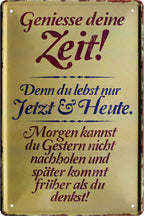 4252024218527 Schilderstore24 Schilderstore24 Blechschilder sind perfekt als Geschenk zu Weihnachten, Geburtstage, Feiern, Partys, Grillabende, Namenstag, Feiertag, Mädelsabend, Hochzeit. Jederzeit stilvoll im Wohnzimmer, Partykeller, Garage, Praxis, Büro, Café, Hauseingang Weisheiten Leben Sprichwörter Tipp wahrheit sprichwort tiefsinnig ratschlag	 ''Geniesse die Zeit. Jetzt & Heute''		20x30cm