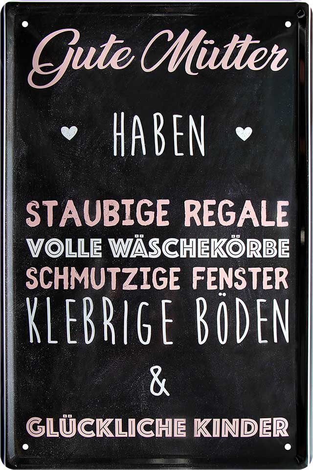 4252024221015 Schilderstore24 	Schilderstore24 Blechschilder sind perfekt als Geschenk zu Weihnachten, Geburtstage, Feiern, Partys, Grillabende, Namenstag, Feiertag, Mädelsabend, Hochzeit. Jederzeit stilvoll im Wohnzimmer, Partykeller, Garage, Praxis, Büro, Café, Hauseingang Familie Zuhause Eltern Geschwister oma opa familie mama papa geschwister ''Gute Mütter haben staubige Regale, volle Wäschekörbe''		20x30cm